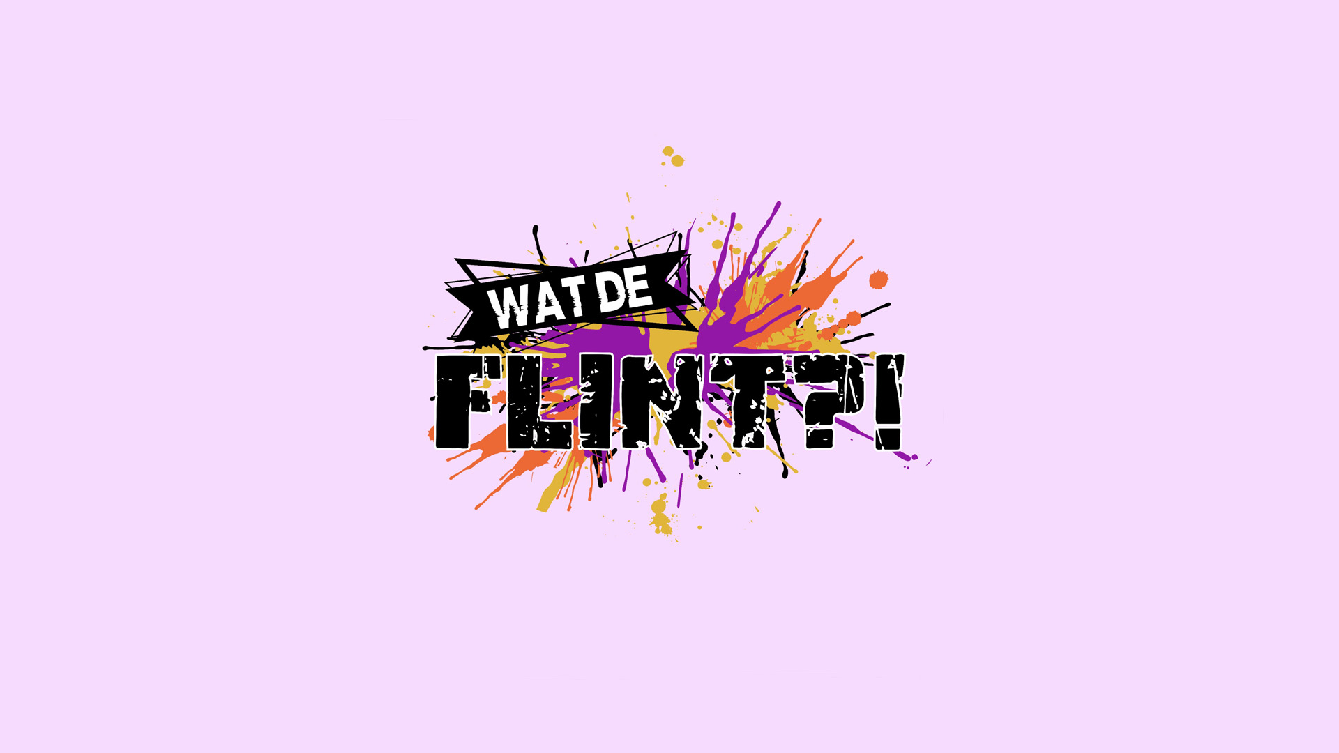 Wat de Flint?!